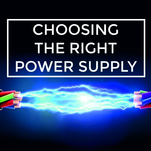 Choosing the Right Power Supply
